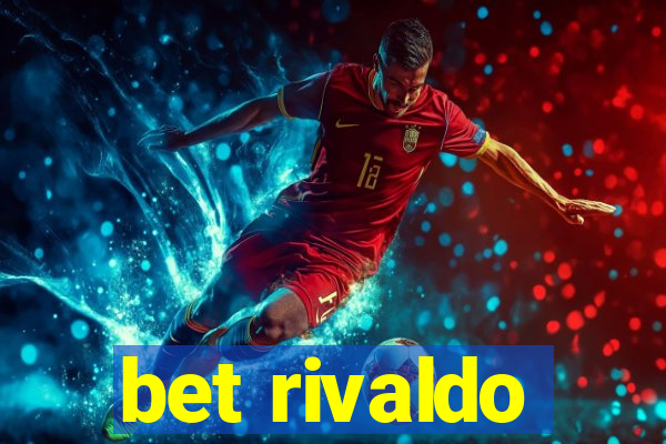 bet rivaldo